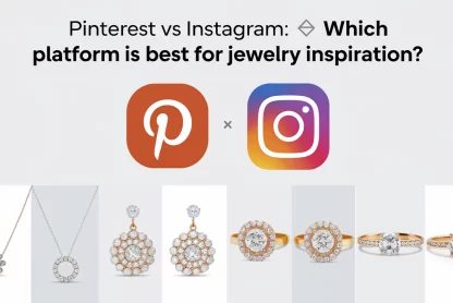 Pinterest vs Instagram: Which Platform is Best for Jewelry Inspiration?